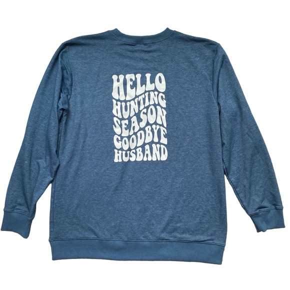 Hello Hunting Season Goodbye Husband Sweatshirt Crewneck Pullover Blue Large - Picture 1 of 9